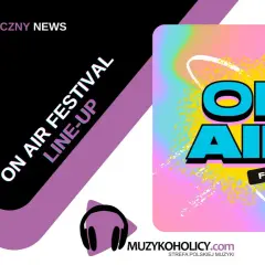 Grafika zapowiada line-up na ON AIR FESTIVAL. Kolorowe tło i wyraziste logo podkreślają energię wydarzenia.