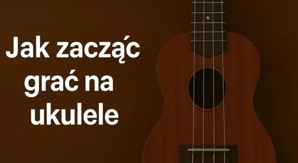 Brązowe ukulele na ciemnym tle. Napis "Jak zacząć grać na ukulele" zachęca do nauki gry na tym radosnym instrumencie.